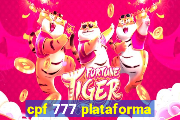 cpf 777 plataforma